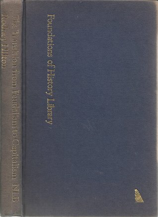 Read Online The Transition from Feudalism to Capitalism (Foundations of History) - Paul M. Sweezy file in PDF