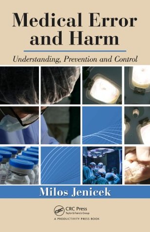 Read Medical Error and Harm: Understanding, Prevention, and Control - Milos Jenicek | ePub