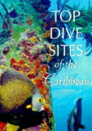 Read Online Top Dive Sites of the Caribbean (Dive Sites of the World) - Lawson Wood | PDF