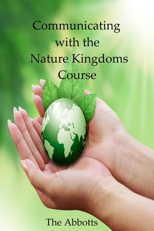 Read Communicating with the Nature Kingdoms Course - The Abbotts file in ePub