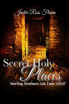 Full Download Secret Holy Places: Sterling Brothers Ltd. Case #42647 - Jackie Flaum | ePub