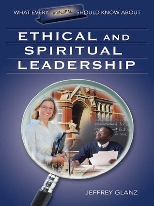 Download What Every Principal Should Know About Ethical and Spiritual Leadership - Jeffrey G. Glanz file in PDF