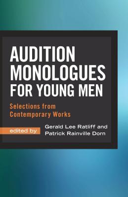 Read Audition Monologues for Young Men: Selections from Contemporary Works - Gerald L Ratliff | PDF