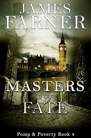 Download Masters of Our Fate (Pomp and Poverty Book 4) - James Farner | PDF