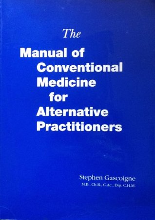 Read Online The Manual of Conventional Medicine for Alternative Practitioners: v. 1 & 2 - Stephen Gascoigne file in ePub