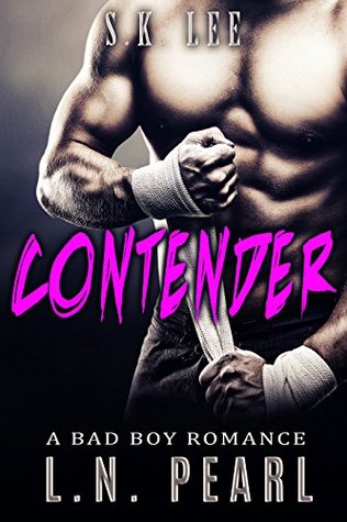 Read Online Contender: MMA Fighter Romance (Crush my Heart Book 4) - L.N. Pearl file in PDF