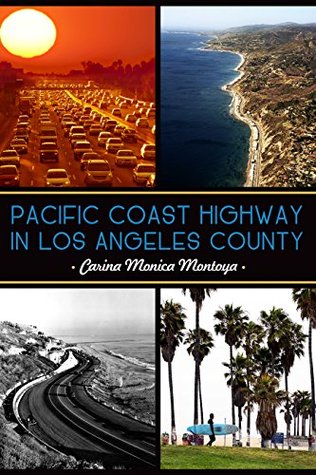 Full Download Pacific Coast Highway in Los Angeles County (Landmarks) - Carina Monica Montoya | ePub