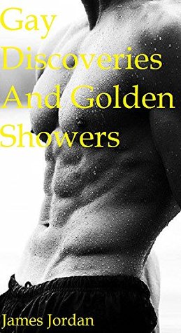 Full Download Gay Discoveries And Golden Showers (humiliation forced urination gay pee urolagnia watersports Golden Shower peeing sex Story): [hot sexy boy fetish erotica] - James Jordan file in ePub