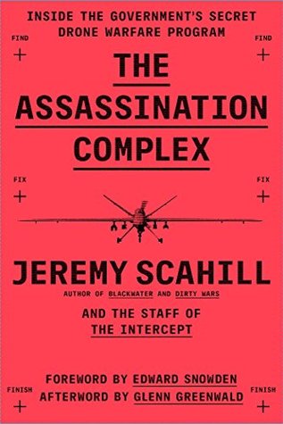 Full Download The Assassination Complex: Inside the Government's Secret Drone Warfare Program - Jeremy Scahill file in ePub