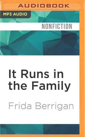 Download It Runs in the Family: On Being Raised by Radicals and Growing into Rebellious Motherhood - Frida Berrigan file in PDF