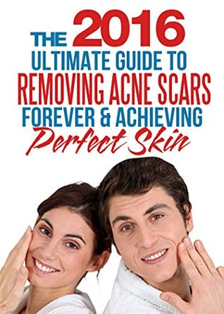 Full Download THE ULTIMATE GUIDE TO REMOVING ACNE SCARS FOREVER AND ACHEIVING PERFECT SKIN: A STEP BY STEP INFORMATIVE GUIDE AND CORRECT METHODOLOGY TO ACHEIVING PERFECT HEALTHY SKIN ELIMINATING SCAR TISSUE, SCARS - ZAYDEN ZANDER file in ePub