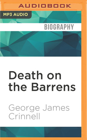 Download Death on the Barrens: A True Story of Courage and Tragedy in the Canadian Arctic - George James Grinnell file in ePub