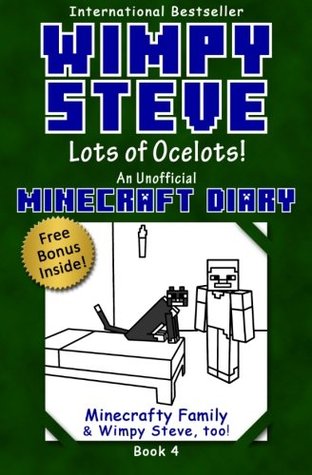 Read Online Minecraft Diary: Wimpy Steve Book 4: Lots of Ocelots! - Minecrafty Family | PDF