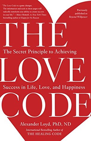 Read The Love Code: The Secret Principle to Achieving Success in Life, Love, and Happiness - Alexander Loyd file in ePub