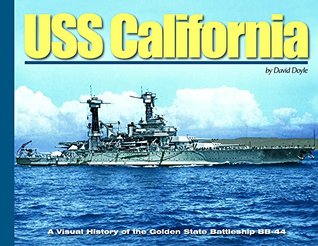 Read USS California: A Visual History of the Golden State Battleship BB-44 - David Doyle | ePub