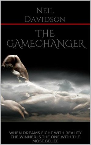 Download The Gamechanger: When dreams fight with reality the winner is the one with the most belief - Neil Davidson file in PDF