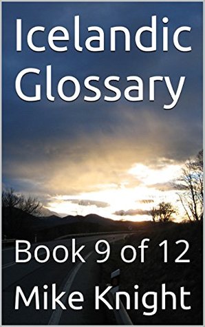 Full Download Icelandic Glossary: Book 9 of 12 (Essential Words Series 37) - Mike Knight file in ePub