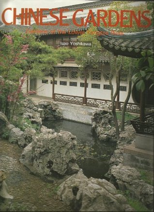 Download Chinese Gardens: Gardens of the Lower Yangtze River - Isao Yoshikawa file in PDF