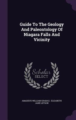 Full Download Guide to the Geology and Paleontology of Niagara Falls and Vicinity - Amadeus William Grabau file in ePub