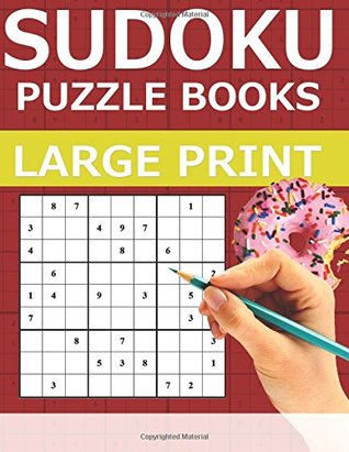 Read Sudoku Puzzle Books Large Print: Large Print The Must Have 2016 Easy, Medium to HARD Puzzles for Adult : Sudoku Puzzle book for sharpening concentration and reasoning skills - Cordelia D. Baker | ePub