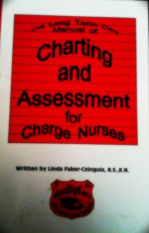 Download Charting and Assessment for Charge Nurses (The Long Term Care Manual of) - Linda Faber-Czingula file in ePub