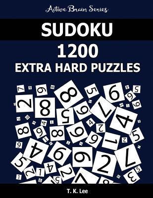 Read Sudoku 1200 Extra Hard Puzzles: Keep Your Brain Active for Hours - T.K. Lee | ePub