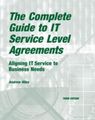 Read Online The Complete Guide to It Service Level Agreements: Aligning It Services to Business Needs - Andrew Hon Fbci Eioscm Hiles file in PDF