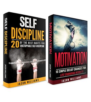 Read Online Motivation: 2 Manuscripts Motivation, Self Discipline (leadership,self esteem,confidence) - Jason Williams | ePub