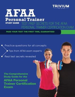 Read AFAA Personal Trainer Study Guide: Test Prep Secrets for the AFAA Personal Trainer Certification Exam - Trivium Test Prep | PDF