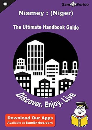 Read Online Ultimate Handbook Guide to Niamey : (Niger) Travel Guide - Artie Dumas file in PDF