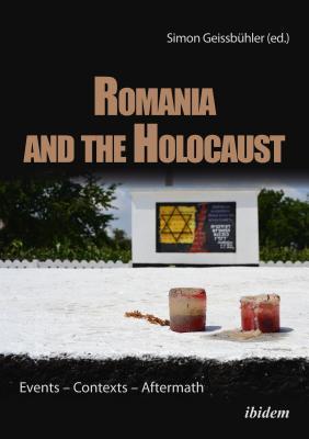 Download Romania and the Holocaust: Events - Contexts - Aftermath - Simon Geissbühler file in PDF