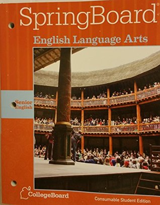 Download SpringBoard English Language Arts Senior English Grade 12 Consumable Student Edition 2014 CollegeBoard - English | ePub