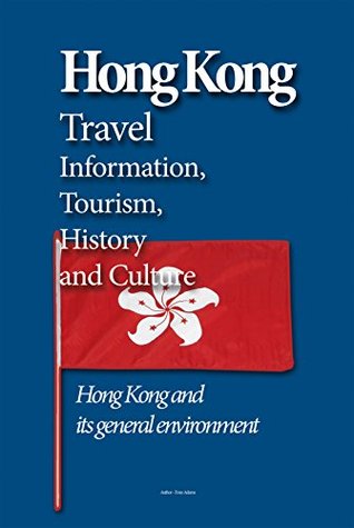 Full Download Hong Kong Travel Information, Tourism, History and Culture: Hong Kong and its general environment - Evan Adams file in PDF