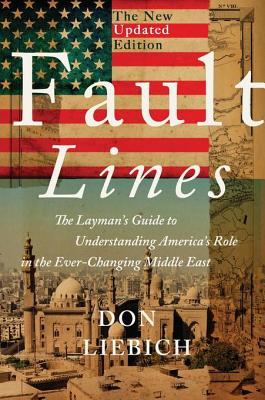 Download Fault Lines: Understanding America's Role in the Middle East and the Circumstances Leading to the Rise of Isis - Don Liebich file in ePub