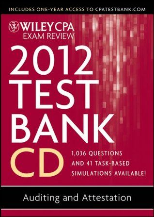 Download Wiley CPA Exam Review 2012 Test Bank 1 Year Access, Auditing and Attestation - O. Ray Whittington file in PDF