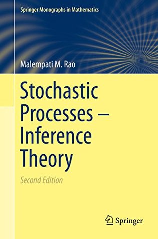 Read Online Stochastic Processes - Inference Theory (Springer Monographs in Mathematics) - Malempati M. Rao | ePub