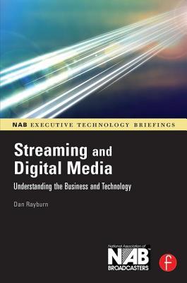 Read Streaming and Digital Media: Understanding the Business and Technology - Dan Rayburn file in ePub