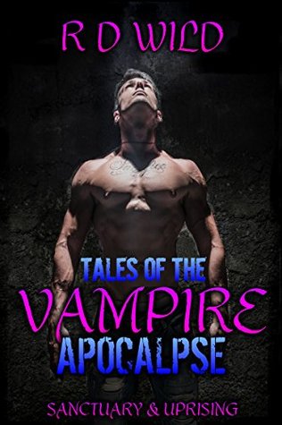 Full Download Tales of the Vampire Apocalypse: Sanctuary & Uprising - R D Wild | ePub