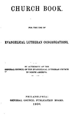 Full Download Church Book, for the Use of Evangelical Lutheran Congregations - Evangelical Lutheran Congregations | PDF