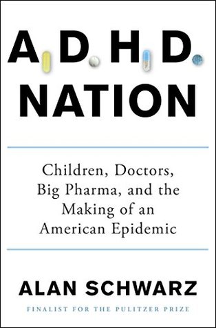 Download ADHD Nation: Children, Doctors, Big Pharma, and the Making of an American Epidemic - Alan Schwarz | ePub