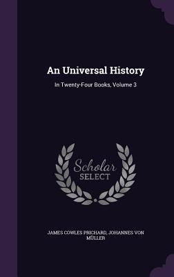 Download An Universal History: In Twenty-Four Books, Volume 3 - Johannes Von Müller file in PDF