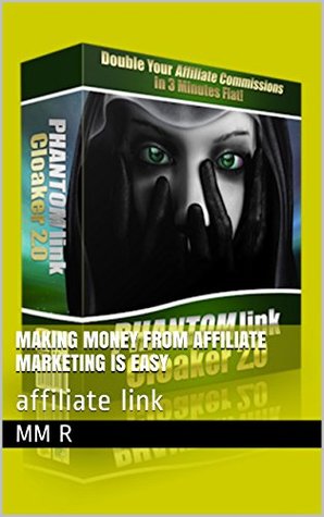 Full Download Making Money from affiliate marketing is Easy: affiliate link - MM R | PDF