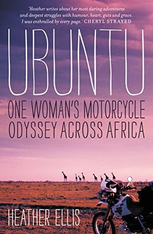 Read Online Ubuntu: One Woman's Motorcycle Odyssey Across Africa - Heather Ellis file in ePub