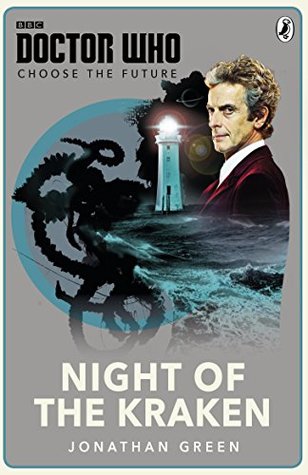 Download Doctor Who: Choose the Future: Night of the Kraken - Jonathan Green | PDF