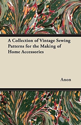 Download A Collection of Vintage Sewing Patterns for the Making of Home Accessories - Anonymous file in PDF