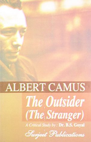 Read Albert Camus the Outsider (The Stranger): A Critical Study - B.S. Goyal file in PDF