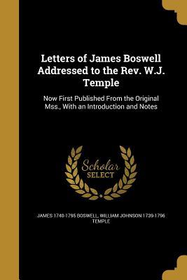 Read Online Letters of James Boswell Addressed to the REV. W.J. Temple - James Boswell | PDF