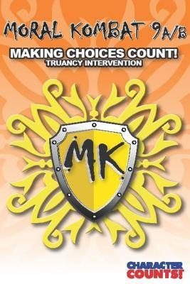 Read Online Moral Kombat 9a/B: Truancy Intervention - Making Choices Count! - Carrie D. Marchant file in PDF
