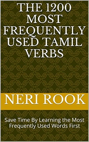 Read The 1200 Most Frequently Used Tamil Verbs: Save Time By Learning the Most Frequently Used Words First - Neri Rook file in ePub