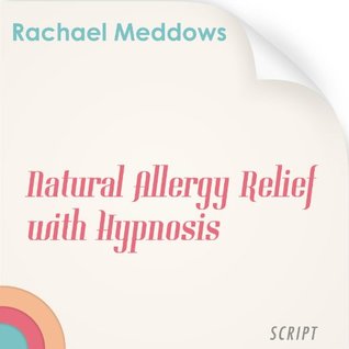 Full Download Natural Allergy Relief with Hypnosis and Subliminal - Rachael Meddows | ePub